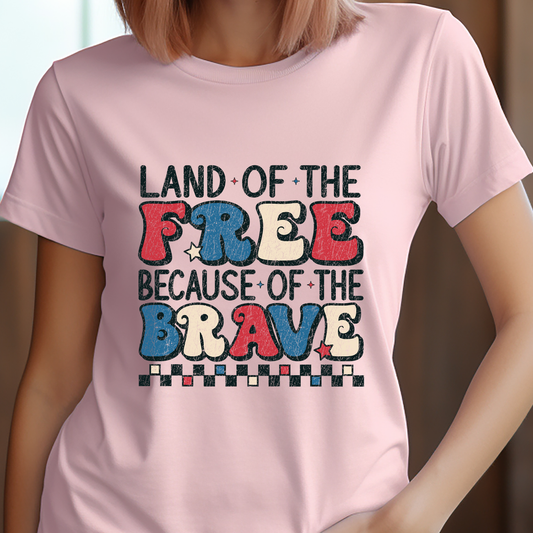 Land of the Free Because of the Brave  - 4th of July - DTF Transfer