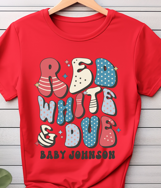 Red White And Due Baby Johnson - 4th of July - DTF Transfer